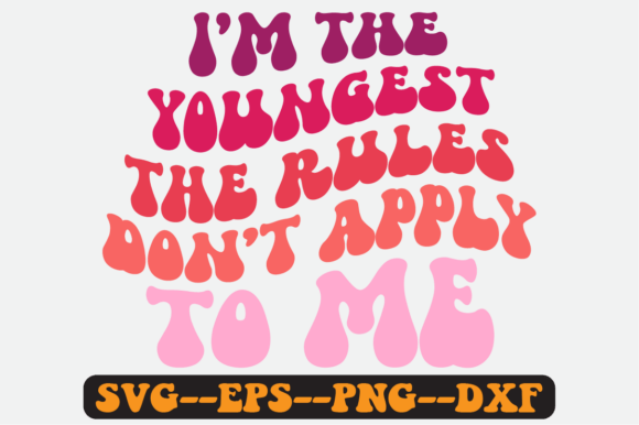 I'm the Youngest Siblings Quote SVG Review