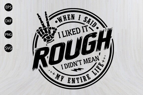 Like It Rough Svg: A Bold, Funny Embroidery Design for Real Projects
